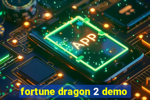 fortune dragon 2 demo